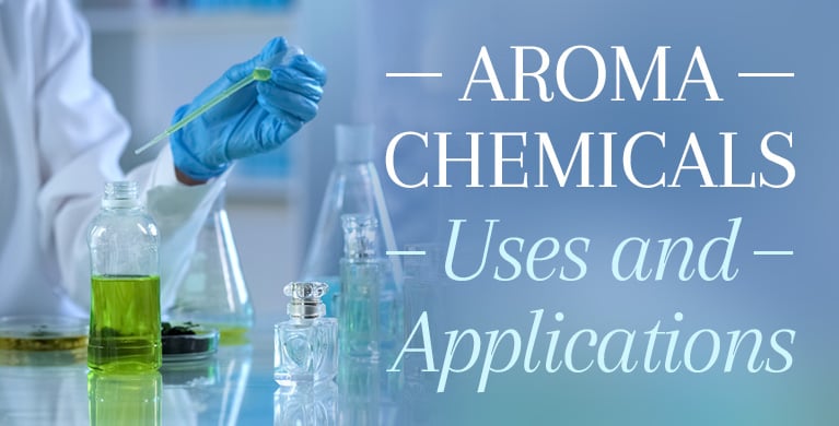 AROMA CHEMICALS - USES AND APPLICATIONS