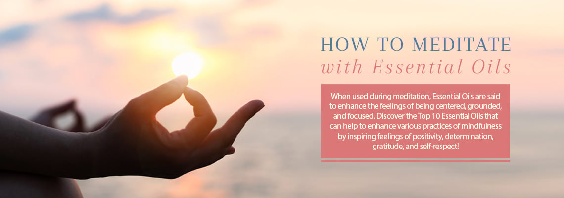 HOW TO MEDITATE WITH ESSENTIAL OILS