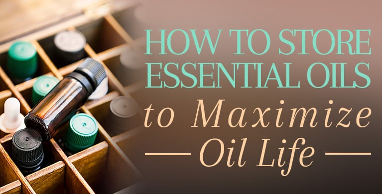 HOW TO STORE ESSENTIAL OILS TO MAXIMIZE OIL LIFE