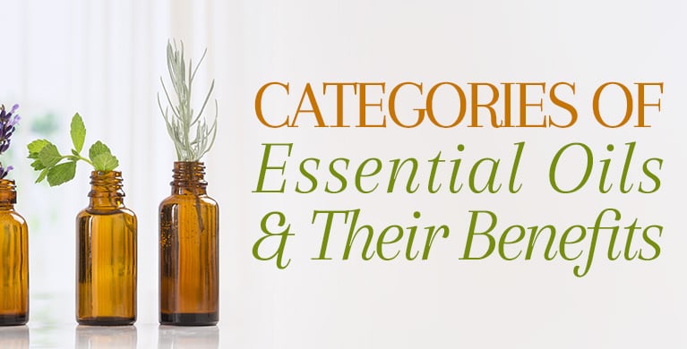 CATEGORIES OF ESSENTIAL OILS &amp; THEIR BENEFITS