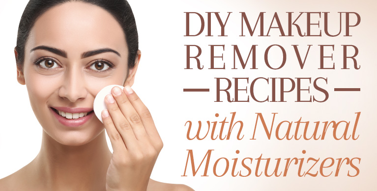 DIY MAKEUP REMOVER RECIPES WITH NATURAL MOISTURIZERS