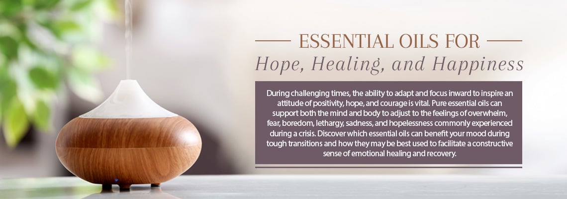 ESSENTIAL OILS FOR HOPE, HEALING, AND HAPPINESS