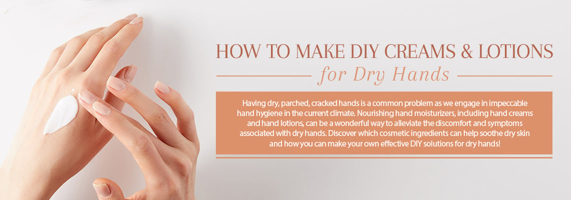 HOW TO MAKE DIY CREAMS &amp; LOTIONS FOR DRY HANDS