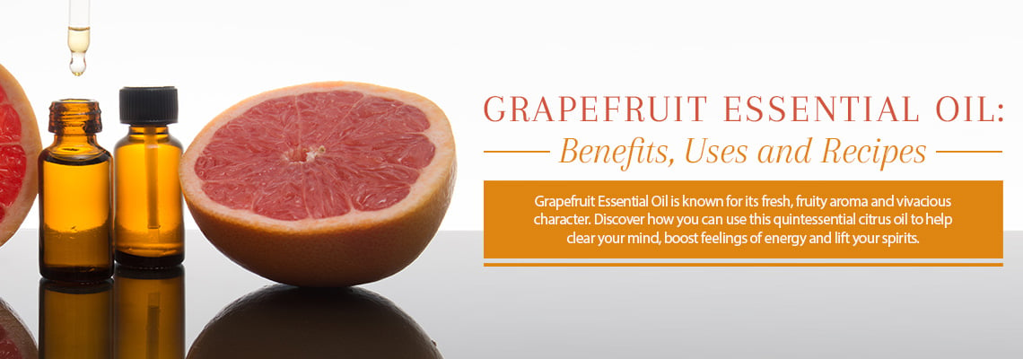 GRAPEFRUIT ESSENTIAL OIL BENEFITS, USES AND RECIPES