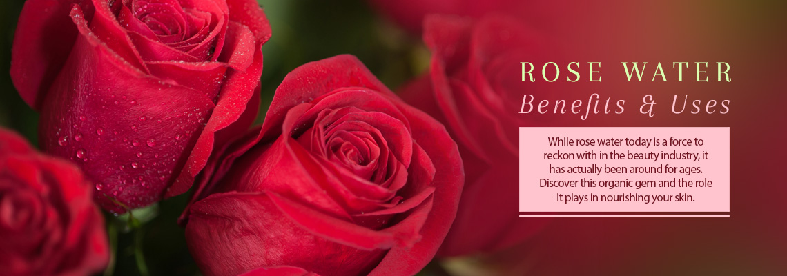 ROSE FLORAL WATER BENEFITS AND USES