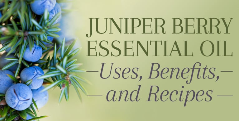 JUNIPER BERRY ESSENTIAL OIL: USES, BENEFITS, AND RECIPES
