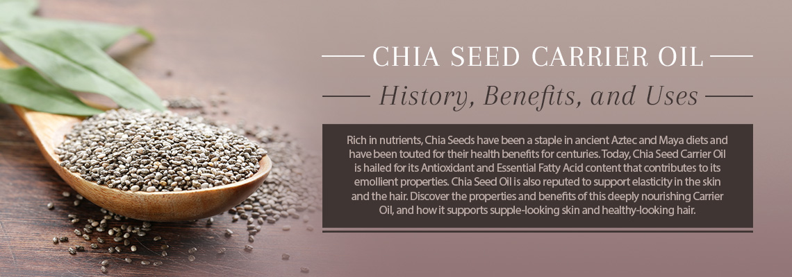 Chia Seed Oil is rich in Antioxidants and Essential Fatty Acids and is believed to replenish dry skin and lackluster hair.  Discover the properties of this rich emollient and how it can improve the efficacy of hair care and skin care formulations. 