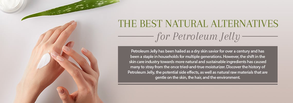 Discover the history of Petroleum Jelly, how it became a staple in households, the potential side effects, as well as natural alternatives that are gentle on the skin, the hair, and the environment. 