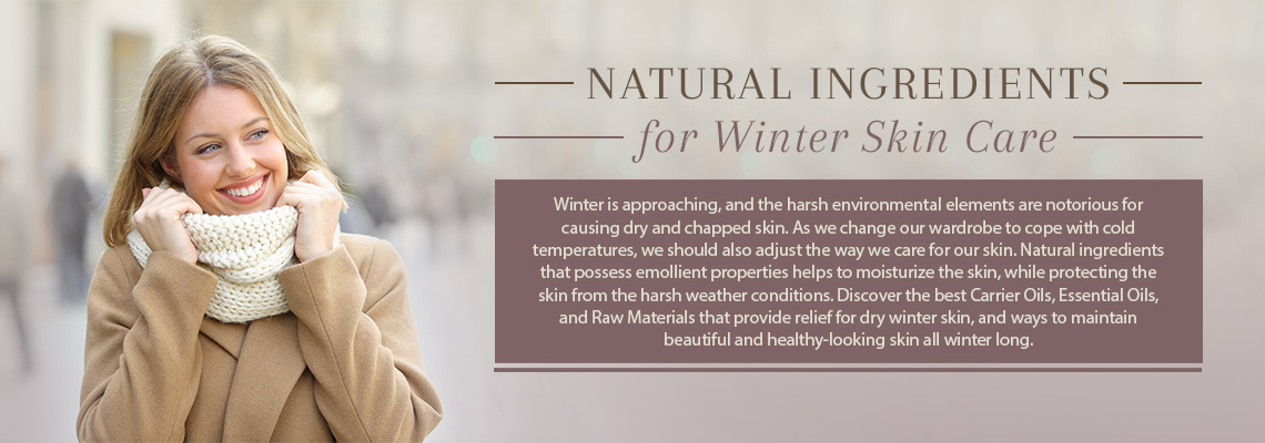 Cold temperatures of winter and harsh environmental elements can wreak havoc on the skin. Discover the best Carrier Oils, Essential Oils, and Raw Materials for dry winter skin, and ways to maintain beautiful and healthy-looking skin all winter long.  