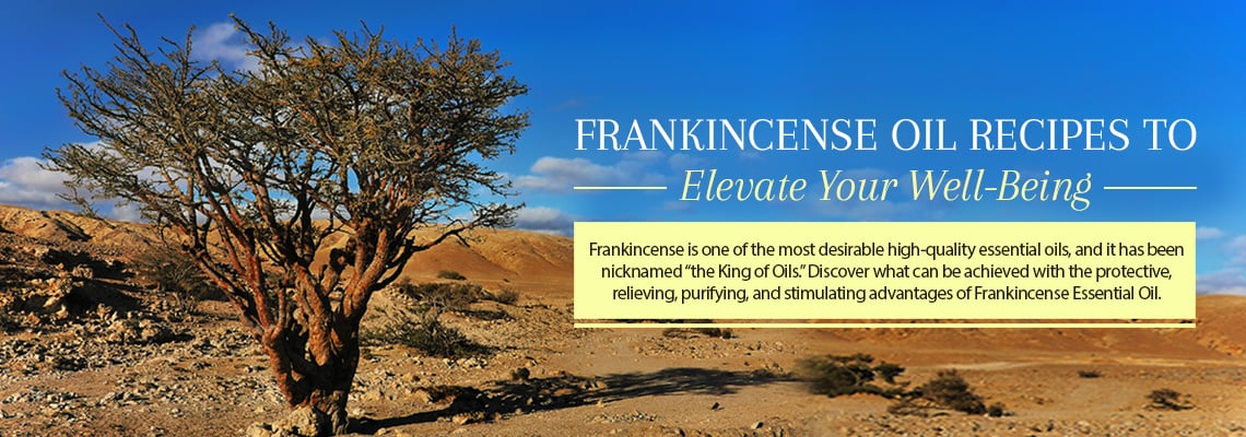 FRANKINCENSE OIL RECIPES TO ELEVATE YOUR WELL-BEING