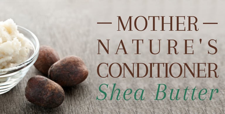 MOTHER NATURE'S CONDITIONER: SHEA BUTTER