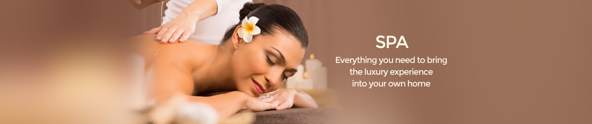 Spa - Everything you need so bring the luxury experience into your own home