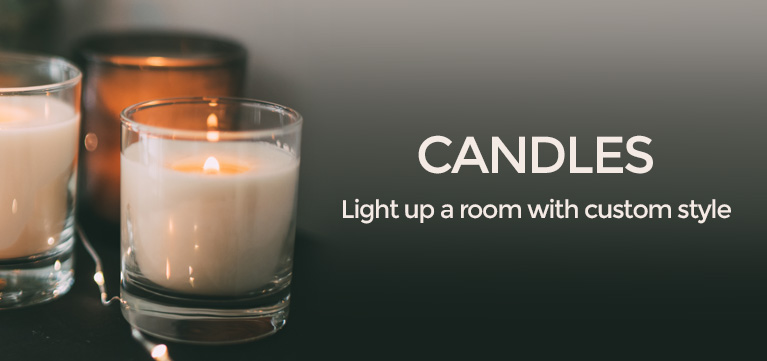 Candles Light up a room with custom style